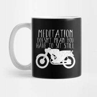 Motorcycle meditation doesn't sit still Mug